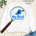 My Bird Chose Me Embroidered Sweatshirt